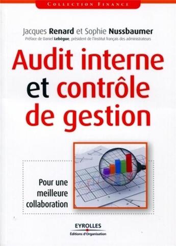 Couverture du livre « Audit interne et contrôle de gestion ; pour une meilleure collaboration » de Jacques Renard et Sophie Nussbaumer aux éditions Organisation