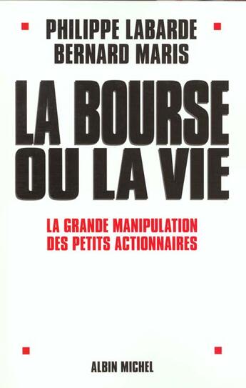 Couverture du livre « La Bourse Ou La Vie » de Bernard Maris et Philippe Labarde aux éditions Albin Michel