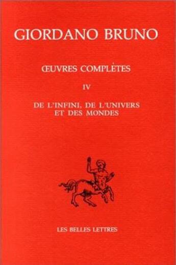 Couverture du livre « Oeuvres italiennes : Tome IV : De l'infini, de l'univers et des mondes. » de Bruno/Giordano aux éditions Belles Lettres