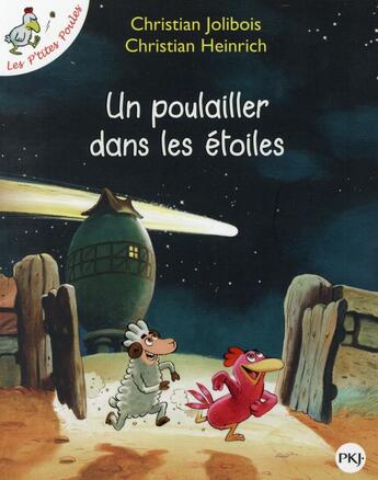 Couverture du livre « Les P'tites Poules Tome 2 : un poulailler dans les étoiles » de Christian Jolibois et Christian Heinrich aux éditions Pocket Jeunesse