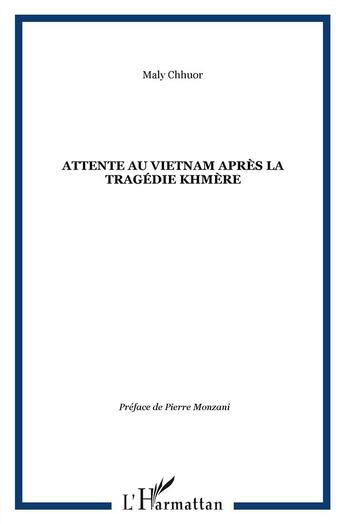 Couverture du livre « Attente au Vietnam après la tragédie khmère » de Maly Chhuor aux éditions L'harmattan