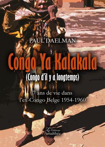 Couverture du livre « Congo ya kalakala » de Paul Daelman aux éditions Amalthee