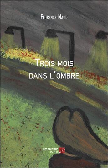 Couverture du livre « Trois mois dans l'ombre » de Florence Naud aux éditions Editions Du Net