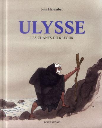 Couverture du livre « Ulysse, les chants du retour » de Jean Harambat aux éditions Actes Sud