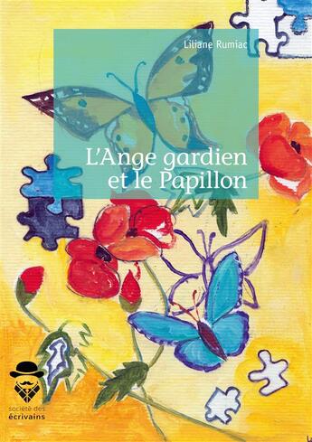 Couverture du livre « L'ange gardien et le papillon » de Liliane Rumiac aux éditions Societe Des Ecrivains