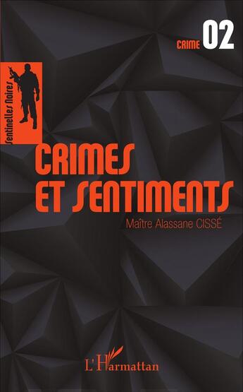 Couverture du livre « Crimes et sentiments » de Alassane Cisse aux éditions L'harmattan