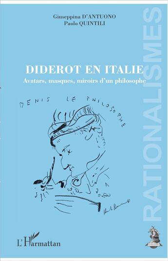Couverture du livre « Diderot en Italie ; avatars, masques, miroirs d'un philosophe » de Paolo Quintili et Giuseppina D'Antuono aux éditions L'harmattan