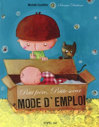 Couverture du livre « Petit frère, petite soeur ; mode d'emploi » de Michael Escoffier aux éditions Frimousse