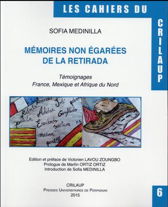 Couverture du livre « Mémoires non égarées de la Retirada : Témoignages France, Mexique et Afrique du Nord » de Sofia Médinilla aux éditions Pu De Perpignan