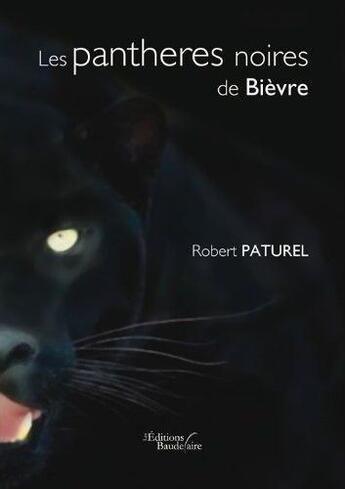 Couverture du livre « Les pantheres noires de bievre » de Paturel aux éditions Baudelaire