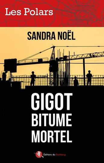 Couverture du livre « Gigot bitume mortel » de Noel Sandra aux éditions Bastberg