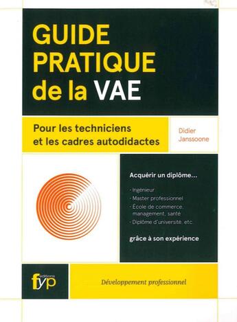 Couverture du livre « Guide pratique de la VAE pour les technicien(nes) et les cadres autodidactes » de Didier Janssoone aux éditions Fyp