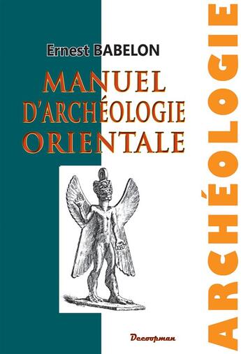 Couverture du livre « Manuel d'archéologie orientale » de Ernest Babelon aux éditions Decoopman