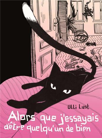 Couverture du livre « Alors que j'essayais d'être quelqu'un de bien » de Ulli Lust aux éditions Ca Et La