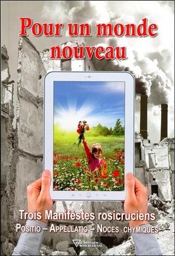 Couverture du livre « Pour un monde nouveau ; trois manifestes rosicruciens : positio, appellatio, noces chymiques » de  aux éditions Diffusion Rosicrucienne