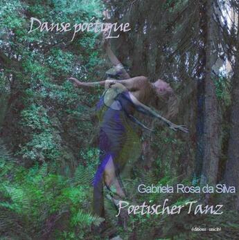 Couverture du livre « Danse poétique » de Gabriela Rosa Da Silva aux éditions Unicite