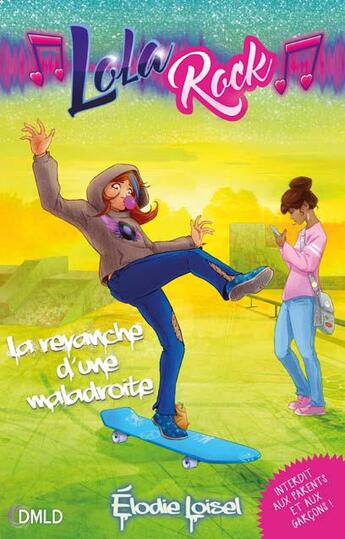 Couverture du livre « Lola Rock t.2 ; la revanche d'une maladroite » de Elodie Loisel aux éditions Dreamland