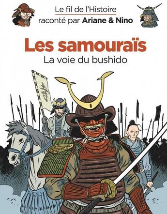 Couverture du livre « Le fil de l'Histoire raconté par Ariane & Nino Tome 18 : les samouraïs, la voie du bushido » de Fabrice Erre et Sylvain Savoia aux éditions Dupuis Jeunesse