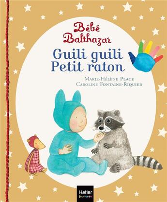 Couverture du livre « Bébé Balthazar : guili guili petit raton » de Marie-Helene Place et Caroline Fontaine-Riquier aux éditions Hatier