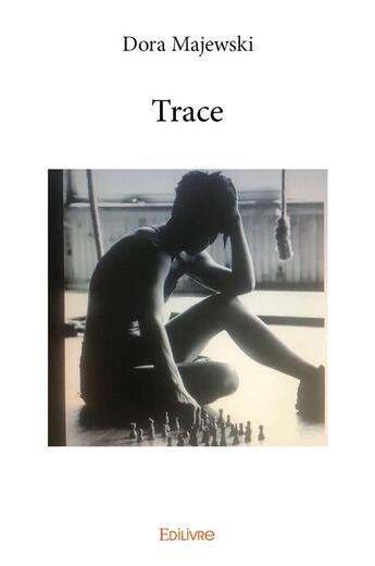 Couverture du livre « Trace » de Majewski Dora aux éditions Edilivre