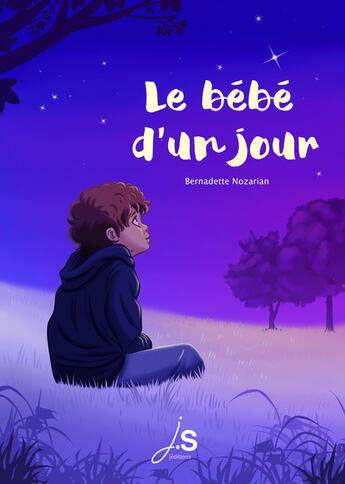 Couverture du livre « Le bébé d'un jour » de Bernadette Nozarian aux éditions Js Editions