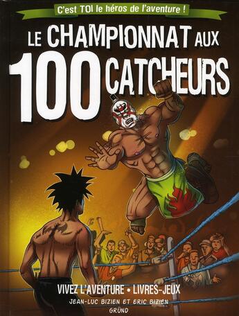 Couverture du livre « Le championnat aux 100 catcheurs » de Bizien aux éditions Grund