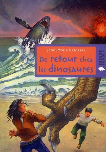 Couverture du livre « De retour chez les dinosaures » de Jean-Marie Defossez et Yves Besnier aux éditions Rageot