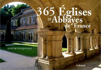 Couverture du livre « 365 églises et abbayes de France » de Aude De Tocqueville aux éditions Aubanel