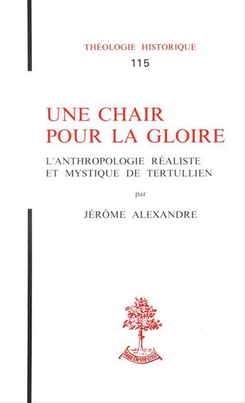 Couverture du livre « Une Chaire Pour La Gloire. L'Anthropologie Realiste Et Mystique De Tertullien » de Alexandre Duval aux éditions Beauchesne