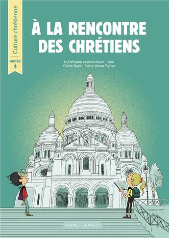 Couverture du livre « À la rencontre des chrétiens ; culture chrétienne ; année 4 ; live de l'enfant » de  aux éditions Mame