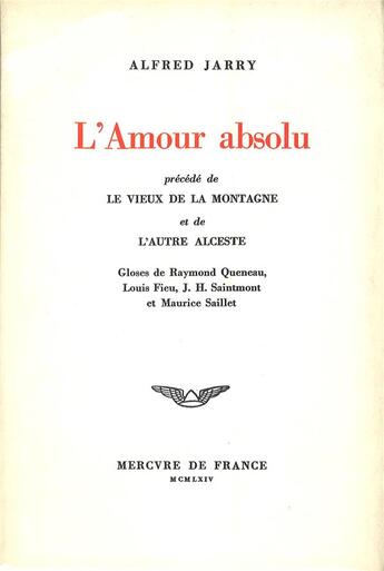 Couverture du livre « L'amour absolu ; le vieux de la montagne ; l'autre Alceste » de Alfred Jarry aux éditions Mercure De France