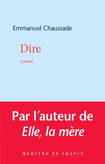 Couverture du livre « Dire » de Emmanuel Chaussade aux éditions Mercure De France