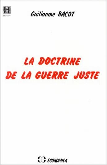 Couverture du livre « Doctrine De La Guerre Juste » de Bacot aux éditions Economica