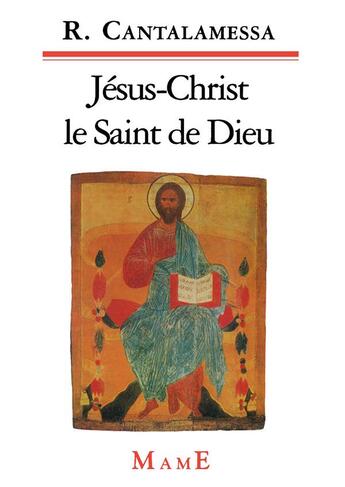 Couverture du livre « Jesus-christ, le saint de dieu » de Raniero Cantalamessa aux éditions Mame