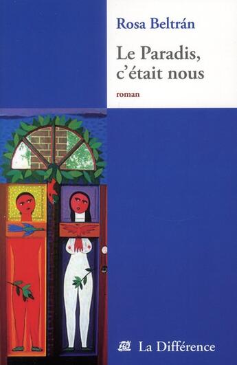 Couverture du livre « Le Paradis c'était nous » de Rosa Beltran et Sylvia Perrin aux éditions La Difference