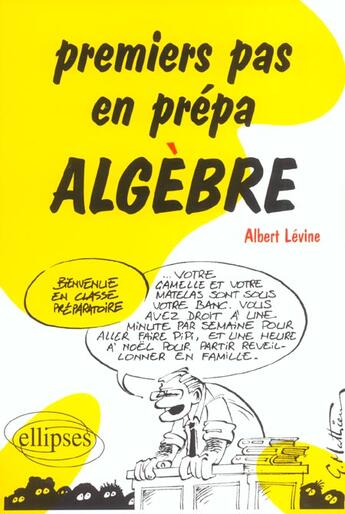 Couverture du livre « Premiers pas en prepa - algebre » de Albert Levine aux éditions Ellipses