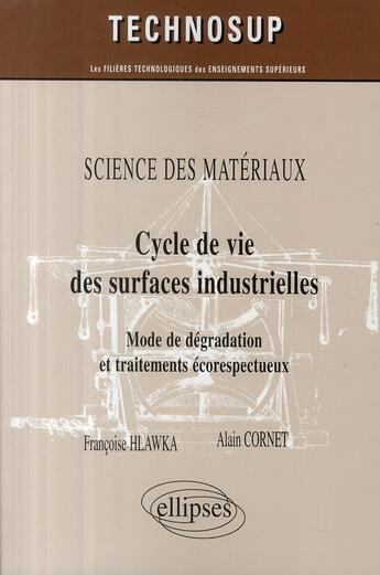 Couverture du livre « Cycle de vie des surfaces industrielles » de Hlawka Cornet aux éditions Ellipses