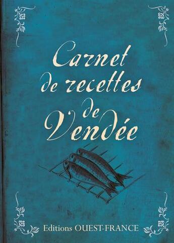 Couverture du livre « Carnet de recettes de Vendée » de Francoise Baume et Lionel Guilbaud aux éditions Ouest France