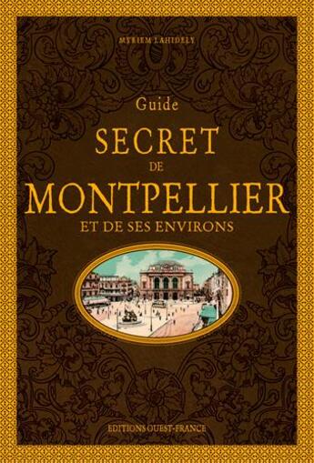 Couverture du livre « Guide secret de Montpellier et de ses environs » de Myriem Lahidely aux éditions Ouest France