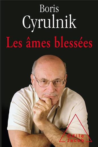 Couverture du livre « Les âmes blessées ; de la folie à la souffrance psychique » de Boris Cyrulnik aux éditions Odile Jacob