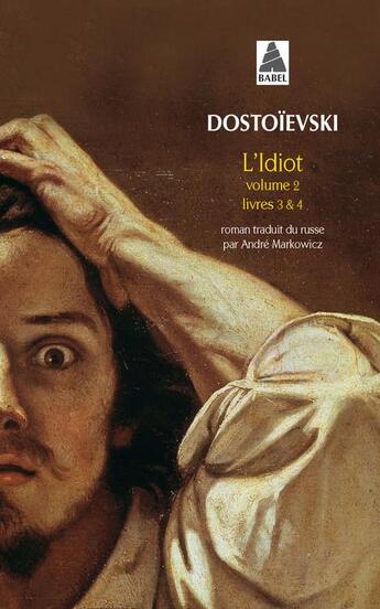 Couverture du livre « L'idiot Tome 2 » de Fedor Dostoievski aux éditions Actes Sud