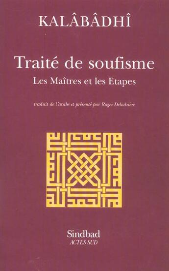 Couverture du livre « Traité de soufisme, les maîtres et les étapes » de Abu Bakr Kalabadhi aux éditions Sindbad