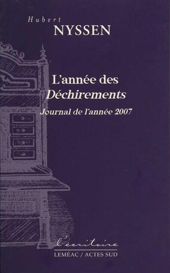 Couverture du livre « L'année des déchirements ; journal de l'année 2007 » de Hubert Nyssen aux éditions Actes Sud