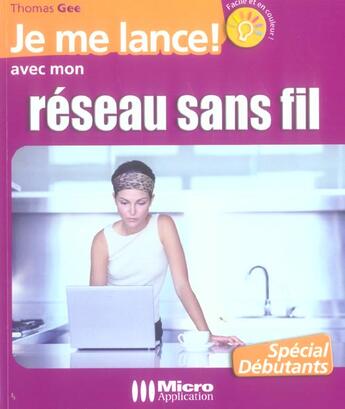 Couverture du livre « Mon Reseau Sans Fil » de Thomas Gee aux éditions Micro Application