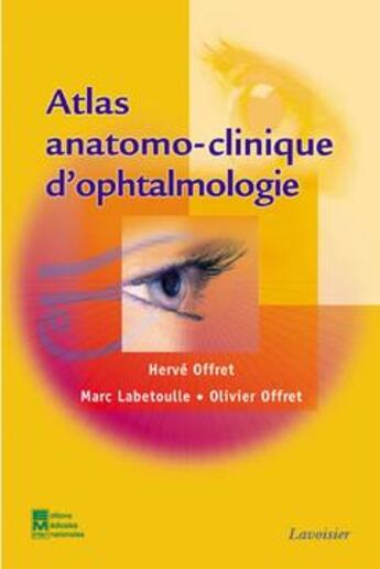Couverture du livre « Atlas anatomo-clinique d'ophtalmologie » de Offret/Labetoulle aux éditions Tec Et Doc