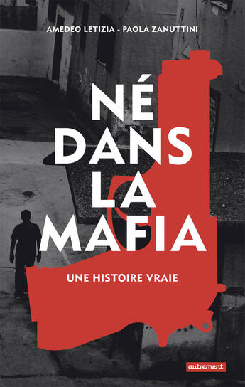 Couverture du livre « Né dans la mafia » de Paola Leti Zanuttini aux éditions Autrement