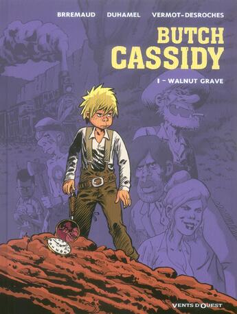 Couverture du livre « Butch Cassidy t.1 ; Walnut Grave » de Bruno Duhamel et Frederic Brremaud et Jean-Emmanuel Vermot-Desroches aux éditions Vents D'ouest