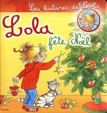 Couverture du livre « Les histoires de Lola ; Lola fête Noël » de  aux éditions Piccolia