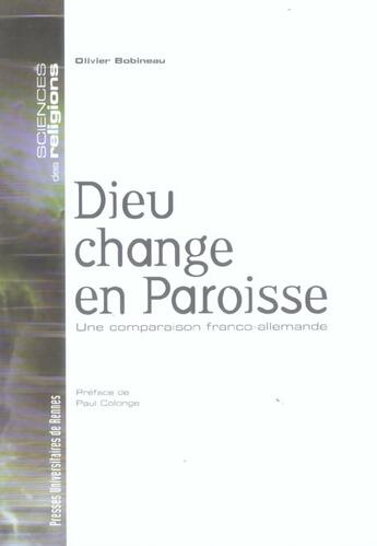 Couverture du livre « Dieu change en paroisse : Une comparaison franco-allemande » de Olivier Bobineau aux éditions Pu De Rennes