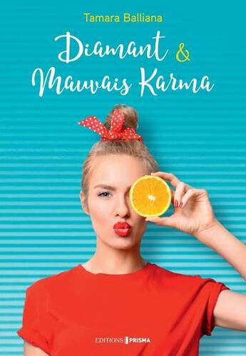 Couverture du livre « Diamant & mauvais karma » de Tamara Balliana aux éditions Prisma